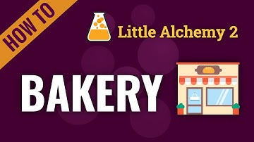 How to make a BAKERY in Little Alchemy 2