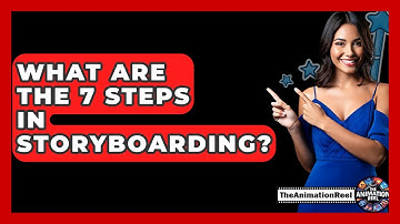 What Are The 7 Steps In Storyboarding? - The Animation Reel