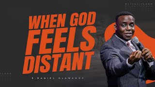 WHEN GOD FEELS DISTANT || P.DANIEL OLAWANDE || LIT EPISODES 
