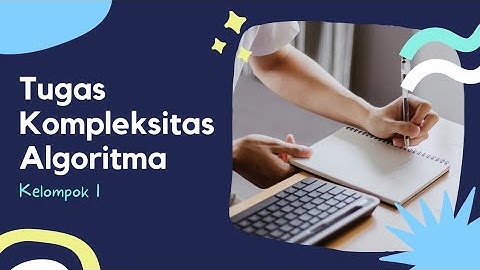 Kompleksitas Algoritma! Tugas Kelompok 1.