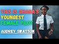 Voici la plus jeune femme pilote du ghana audrey esi swatson