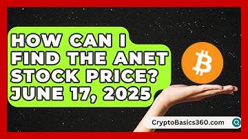 How Can I Find the Anet Stock Price? June 17, 2025 | Stock and Options Playbook