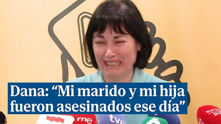 Afectada por la dana: "Mi marido y mi hija fueron asesinados por el Gobierno Valenciano ese día"