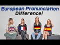 British, French, German, Spanish, Pronunciation Differences!