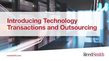 Technology Transactions and Outsourcing: Supporting Clients in a Rapidly Changing Landscape