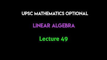 UPSC Mathematics Optional (in Hindi) | Linear Algebra | Lecture 49