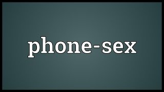 Phone-sex Meaning