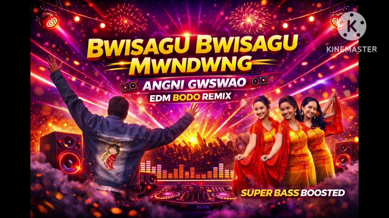 BWISAGU BWISAGU MWNDWNG ANGNI GWSWAO |BODO EDM REMIX |