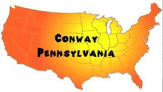 How to Say or Pronounce USA Cities — Conway, Pennsylvania