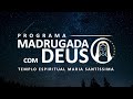 A PLENITUDE DA ESPIRITUALIDADE | Madrugada com Deus