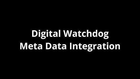 Digital Watchdog Meta Data Integration
