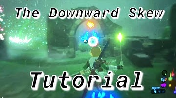 BOTW- The Downward Skew Tutorial