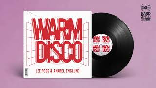Lee Foss, Anabel Englund - Warm Disco