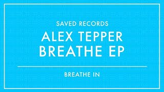 Alex Tepper - Breathe In