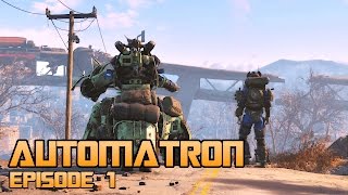 Fallout 4 AUTOMATRON - Episode 1: An Untimely Explosion! (Lets Play)