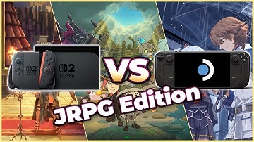 Should JRPG Fans Get a Switch 2 or a Steam Deck?