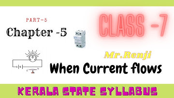 WHEN CURRENT FLOWS BASIC SCIENCE CLASS-7 Chapter-5 Part-5