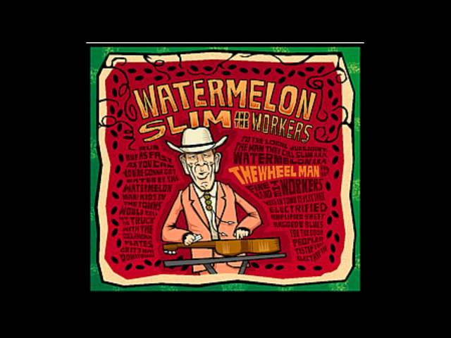 Watermelon Slim & The Workers - I've Got News