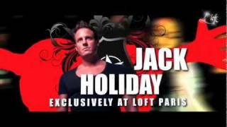 TEASER : JACK HOLIDAY @ LOFT PARIS [09/07/2011]