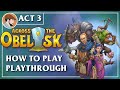 Across the Obelisk | Act 3 - The Sahti Islands | How To Playthrough