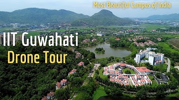 IIT Guwahati 4K Drone Tour | Aerial View of One of India’s Most Beautiful IIT Campuses 🇮🇳