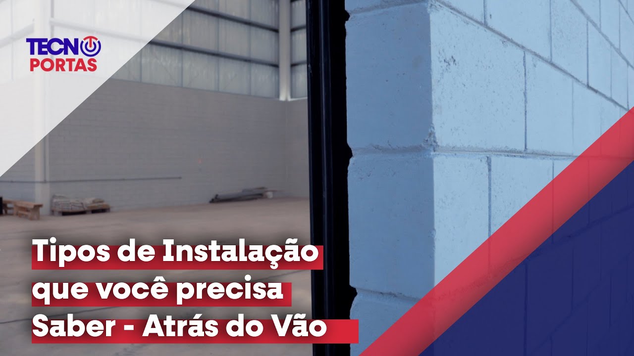 Tipos de Instalações que você precisa Saber - Atrás do Vão - Tecnoportas
