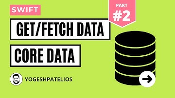 CoreData Get / Fetch Tutorial in Swift - How to Retrieve Data from Your iOS App