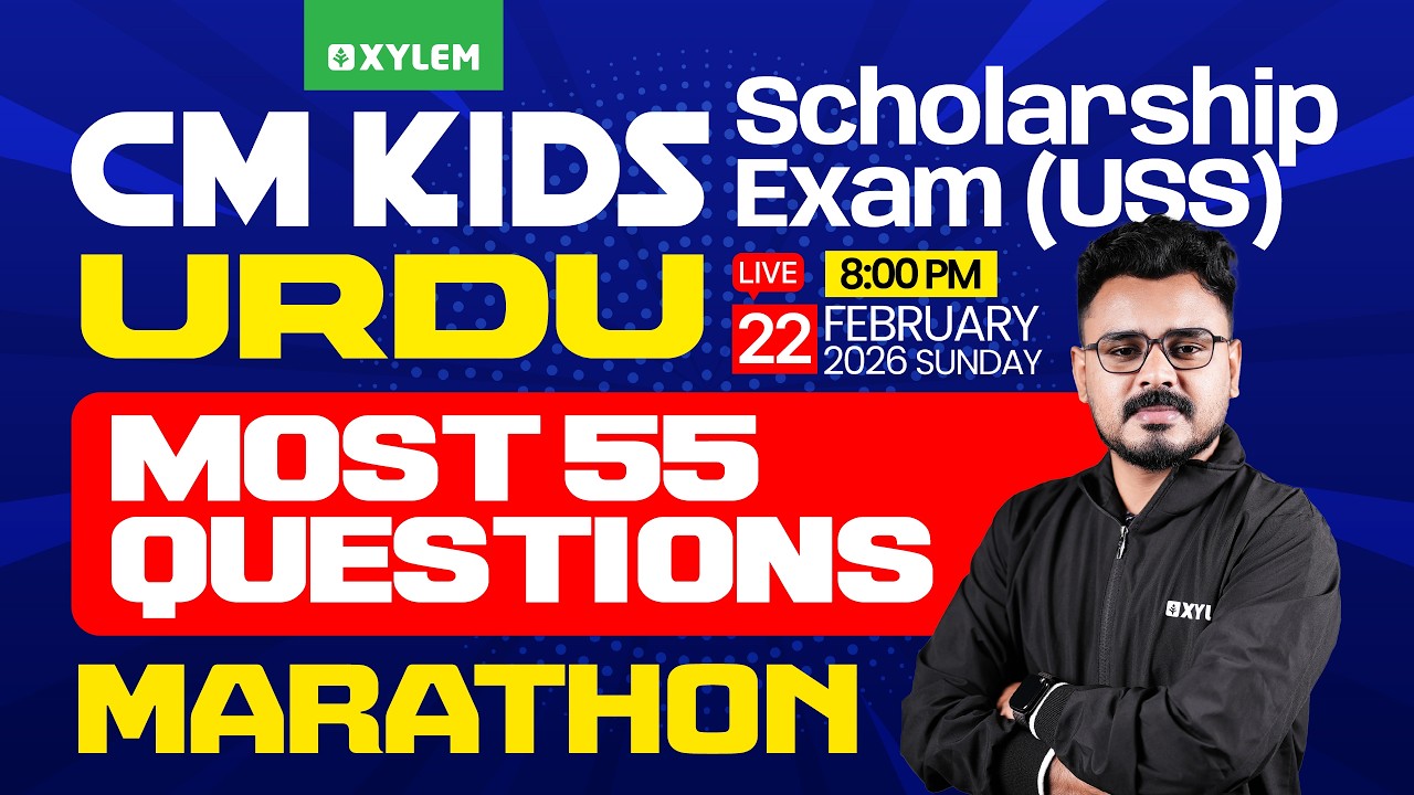 CM Kids Scholarship Exam : USS 2026 - URDU Marathon : Most 55 Questions | Xylem Class 7
