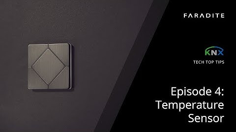 TAP-5 KNX Tech Top Tips - Episode 4: Temperature Sensor