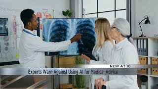 Experts warn against using AI for medical advice