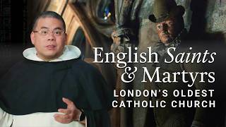 What England’s Martyrs Still Teach Us Today | Inside London's Oldest Catholic Church