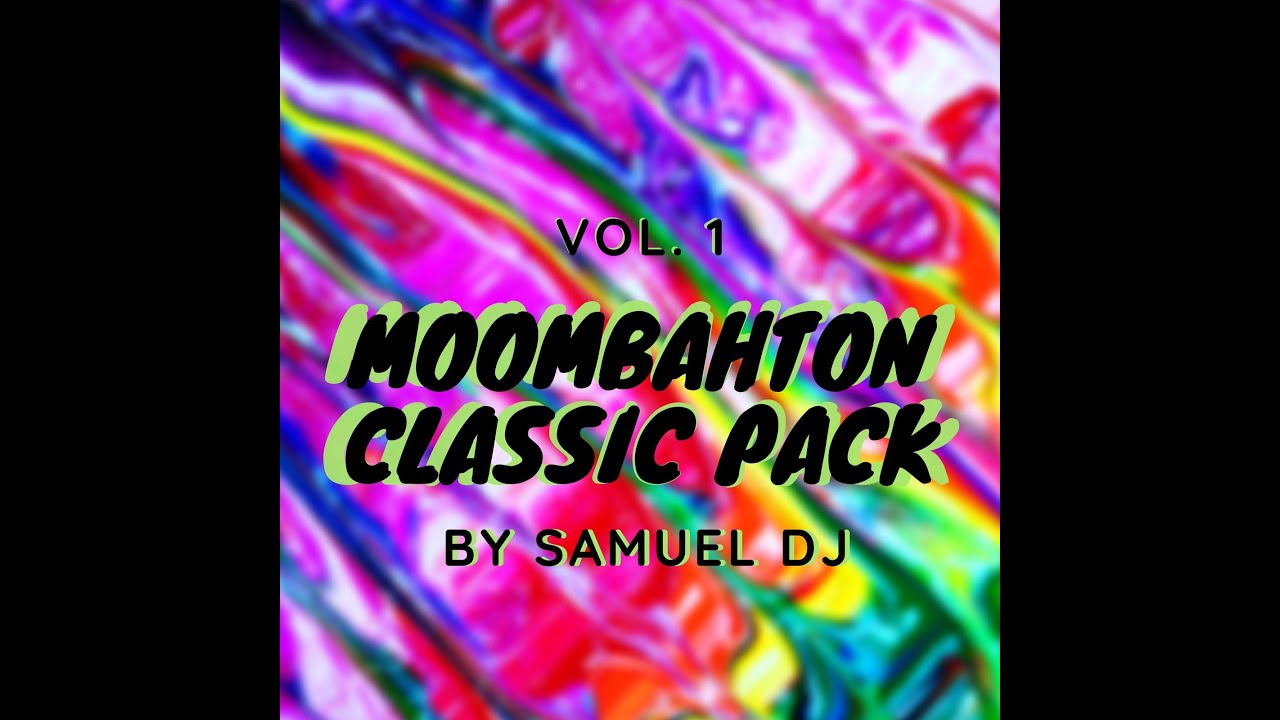 🎧MOOMBAHTON CLASSIC REMIX PACK VOL.1🎧 YouTube
