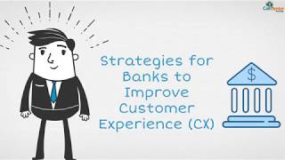 Strategies for Banks to Improve Customer Experience (CX)