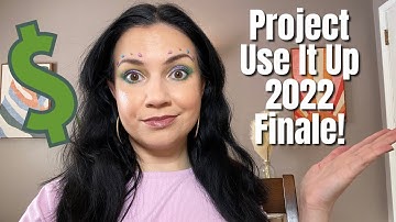 Project Use It Up 2022 Finale! Makeup Use Up 2017-2022