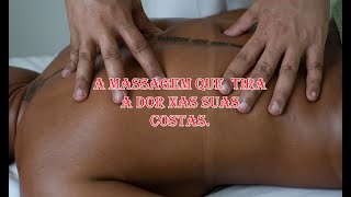 A massagem que tira a dor nas suas costas.