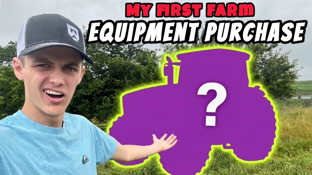 20 Year Old Farmer's First Equipment Purchase | Here's What I Got