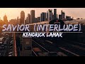 Kendrick Lamar - Savior (Interlude) (Explicit) (Lyrics) - Audio, 4k Video