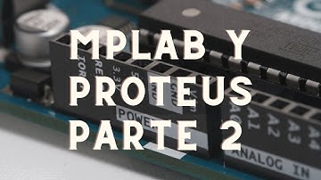 Microcontroladores PIC Ejercicio usando MPLAB y PROTEUS  Parte 2