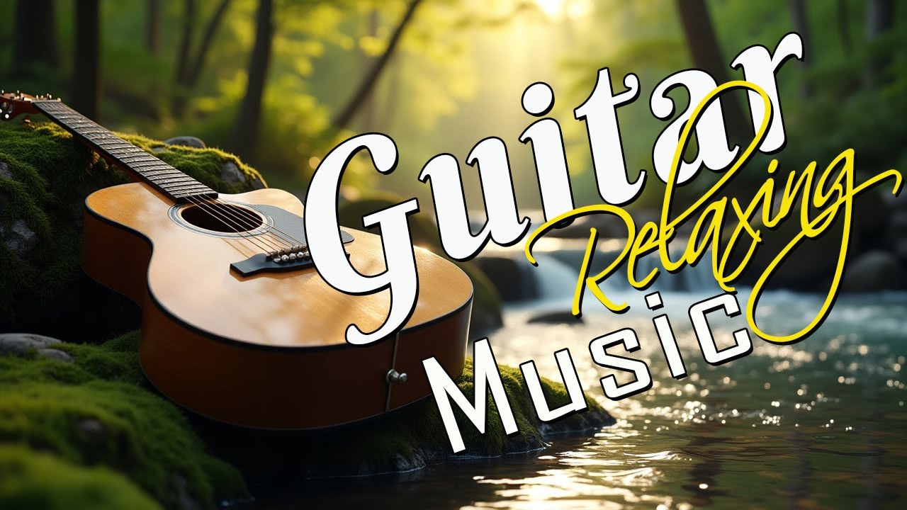 The Most Beautiful Melody For Your Heart || Soothing Relaxing Music 🎸 ...