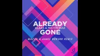 Klaas, Mister Ruiz - Already Gone (Mazza & James Newson Remix)