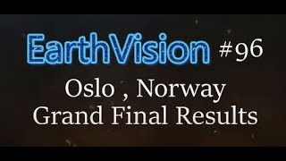 EarthVision #96 - Grand Final Results