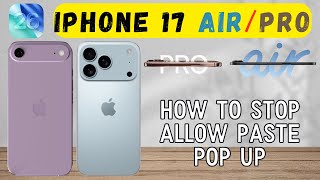 How to Stop Allow Paste Pop Up on iPhone 17 Air, Pro iOS 26