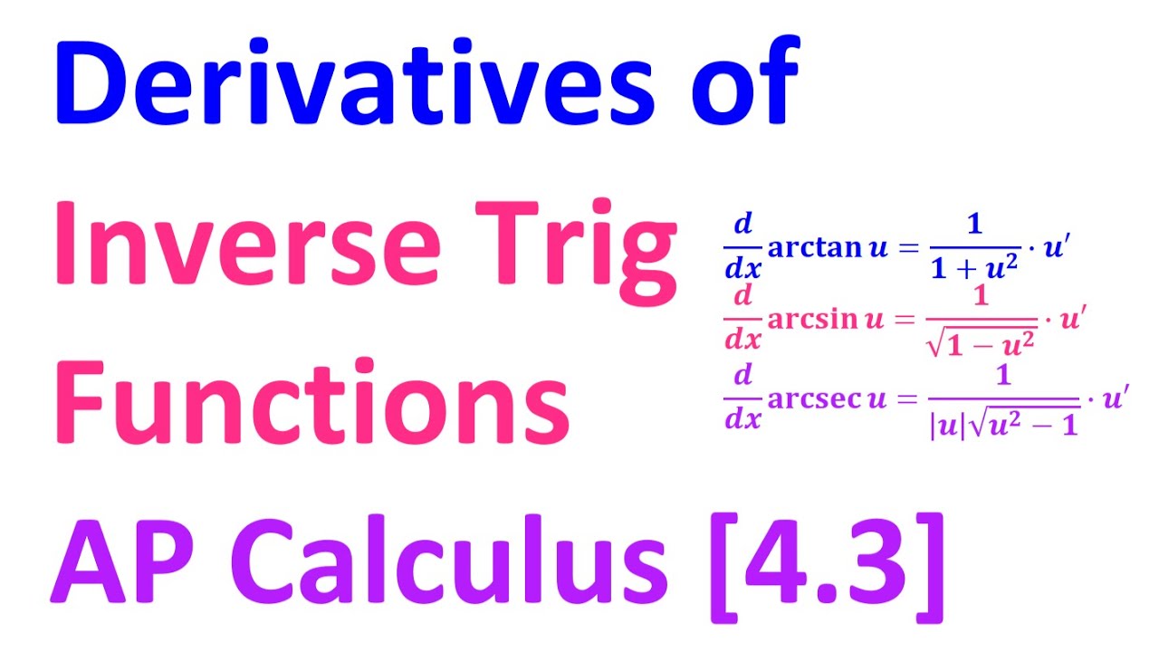 4.3A - Derivatives of Inverse Trig Functions [AP Calculus] - YouTube