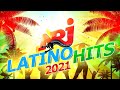 The best of hits music 2021  nrj latino hits 2021