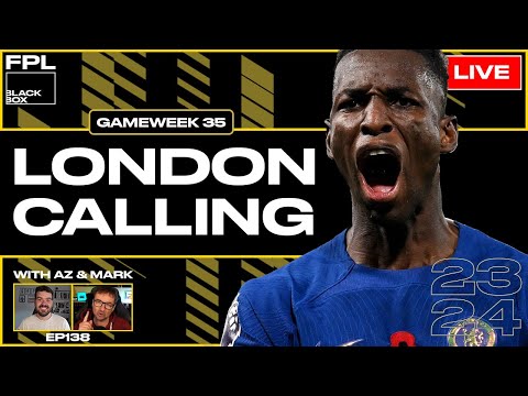 FPL BlackBox | London Calling | Fantasy Premier League Tips 2023/24 | Double Gameweek 35