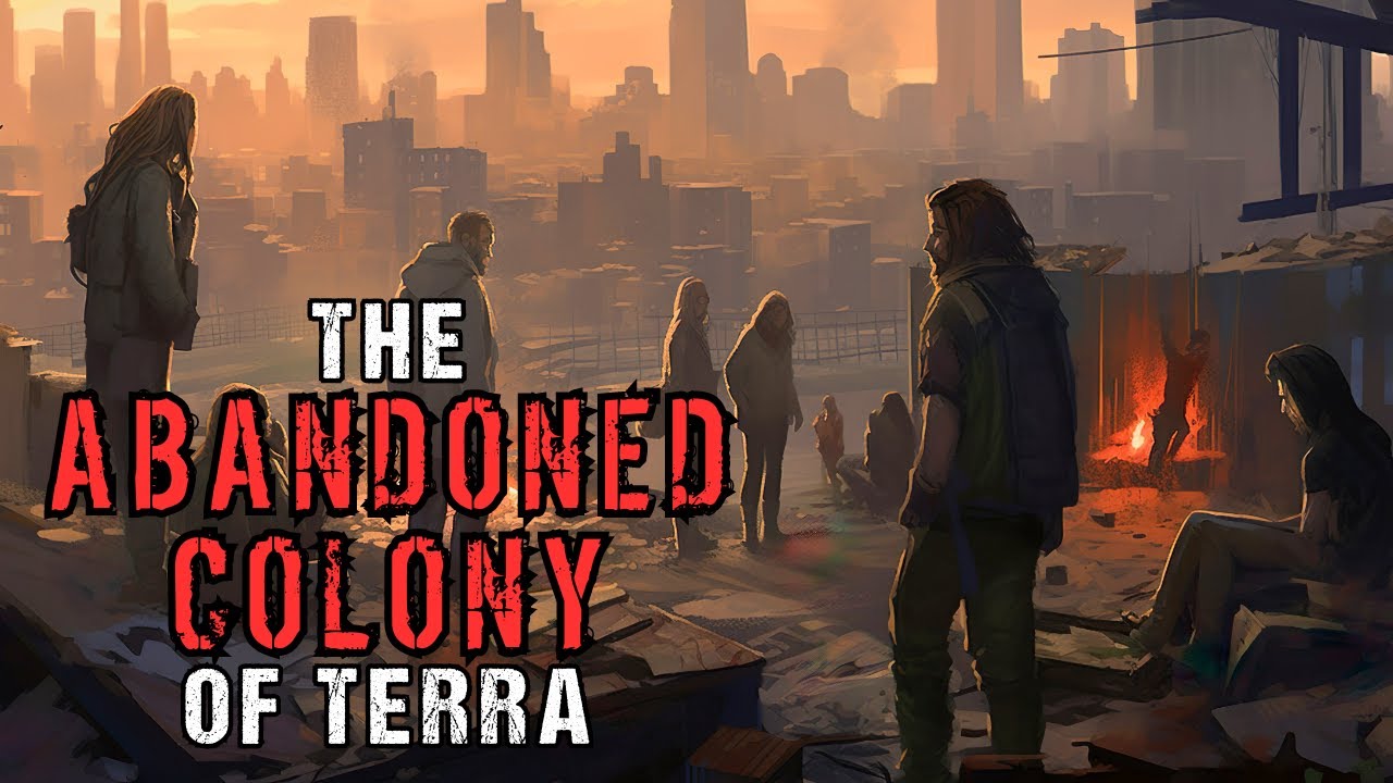 Dystopian Horror Story The Abandoned Colony of Terra  Sci-Fi Creepypasta