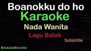 BOANOKKU DO HO- lagu Batak |KARAOKE VERSION NADA WANITA​⁠ -Female-Cewek-Perempuan@ucokku