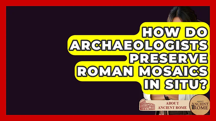 How Do Archaeologists Preserve Roman Mosaics In Situ? - All About Rome