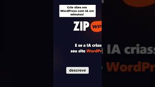 Crie Sites com IA: ZipWP Construtor WordPress Mágico! #shorts