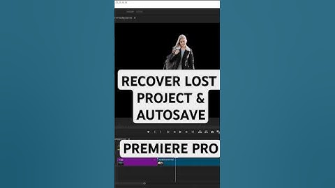 How To Recover Lost Premiere Pro Project